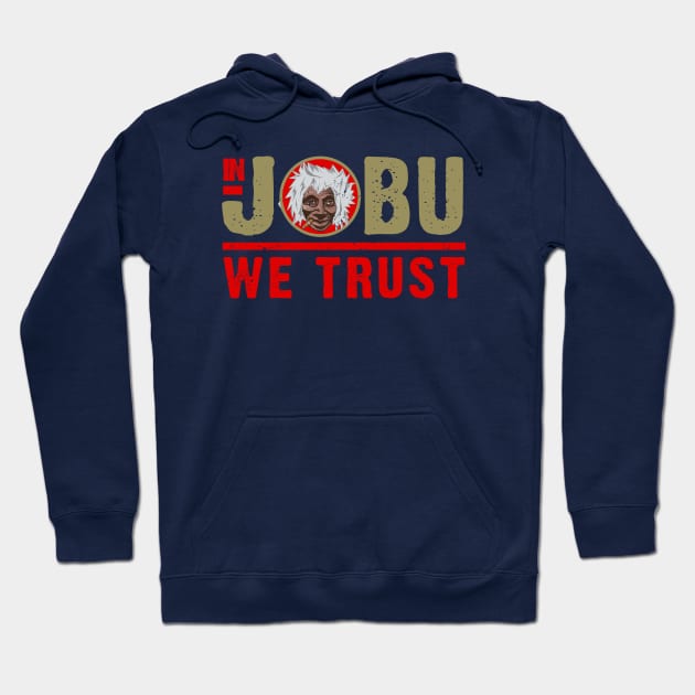 In Jobu We Trust Hoodie by PopCultureShirts